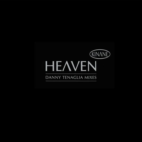 Kinane - Heaven (Danny Tenaglia Mixes)