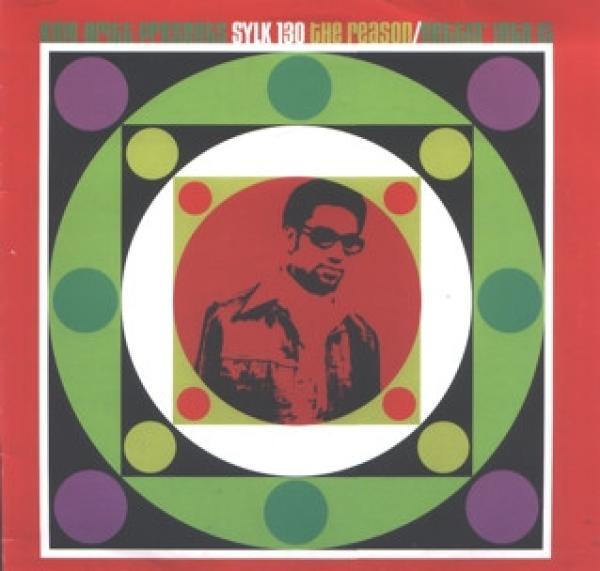 King Britt, Sylk 130 - The Reason / Gettin' Into It