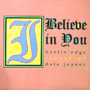Kuttin' Edge, Dale Joyner - I Believe In You