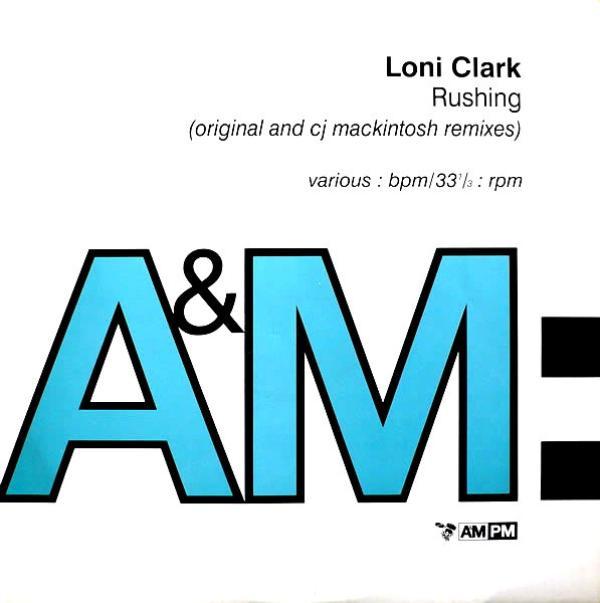 Loni Clark - Rushing (Original And CJ Mackintosh Mixes)