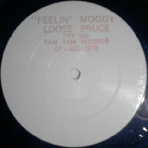 Loose Bruce - Feelin' Moody