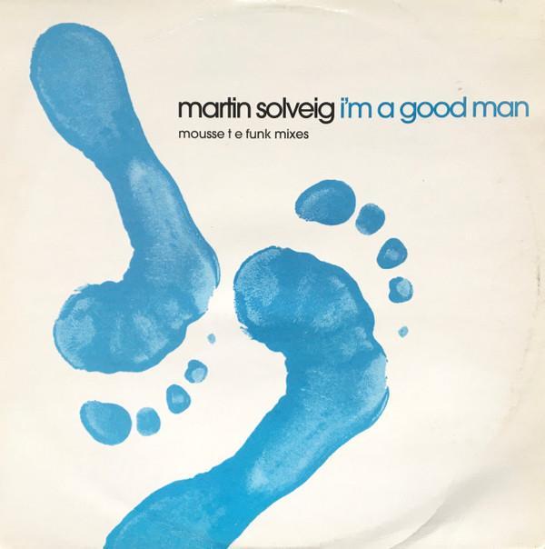 Martin Solveig - I'm A Good Man