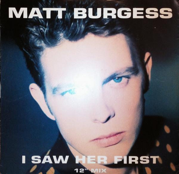 Matt Burgess - I Saw Her First (12" Mix)