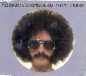 Mike Fab-Gere & The Permissive Society - I Am The Walrus