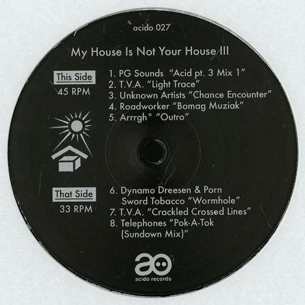  - My House Is Not Your House III