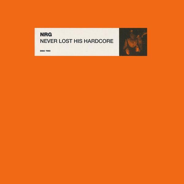 N.R.G. - Never Lost His Hardcore (Disc Two)
