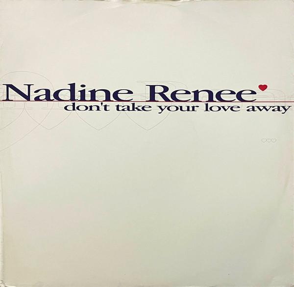 Nadine Renée - Don't Take Your Love Away