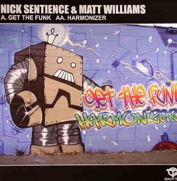 Nick Sentience, Matt Williams - Get The Funk / Harmonizer