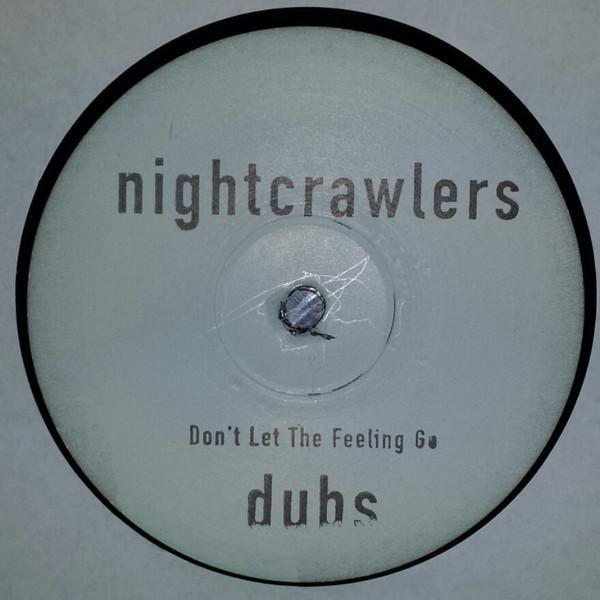 Nightcrawlers - Don't Let The Feeling Go (Dubs)