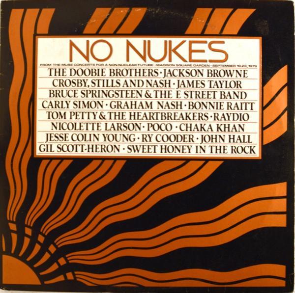  - No Nukes - From The Muse Concerts For A Non-Nuclear Future - Madison Square Garden - September 19-23, 1979
