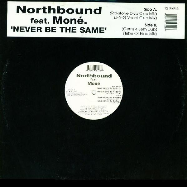 Northbound, Moné - Never Gonna Be The Same