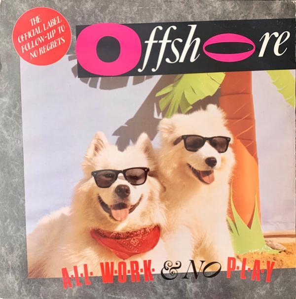 Offshore (5) - All Work And No Play