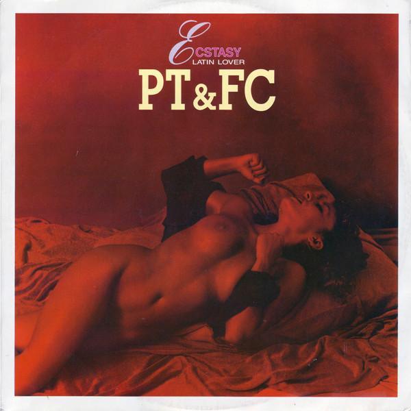P.T. & F.C. - Ecstasy (Latin Lover)