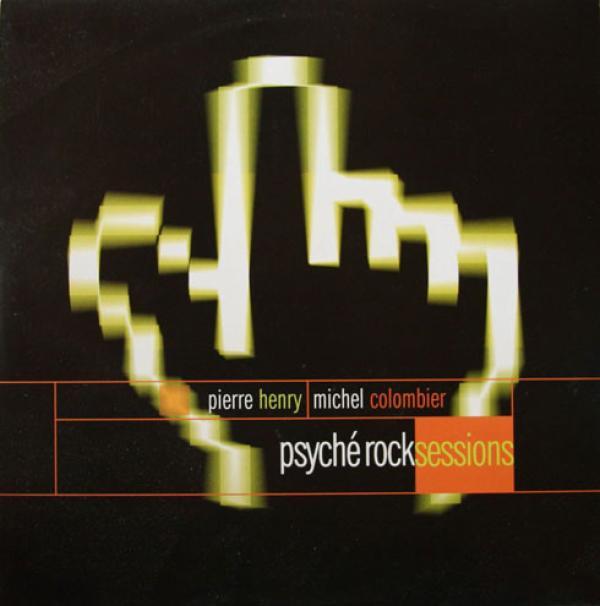 Pierre Henry, Michel Colombier - Psyché Rock Sessions