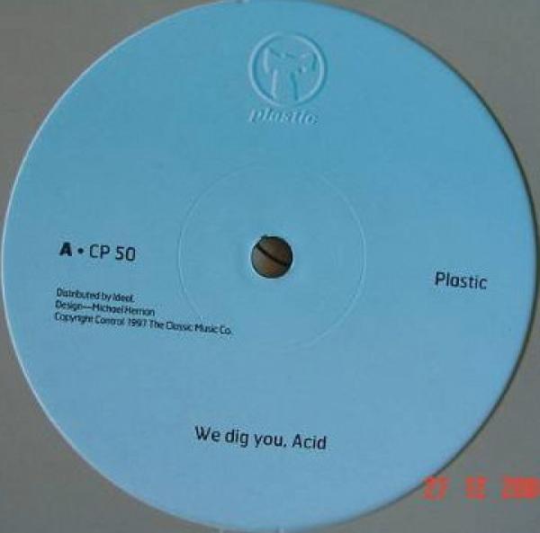 Plastic  - We Dig You, Acid