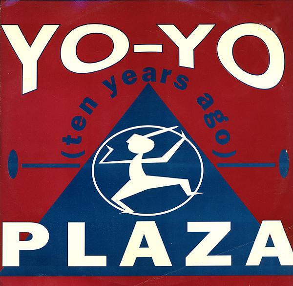 Plaza - Yo-Yo (Ten Years Ago)