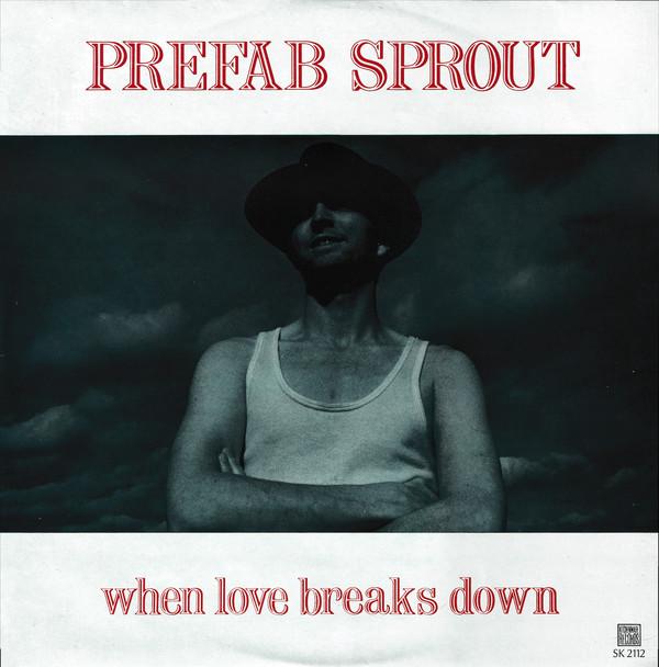 Prefab Sprout - When Love Breaks Down