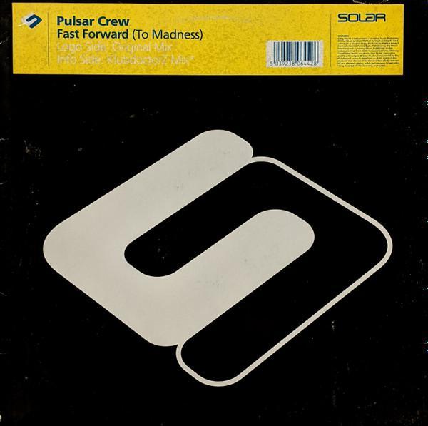 Pulsar Crew - Fast Forward (To Madness)
