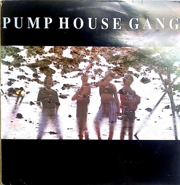 Pump House Gang  - The Whole Of Her Heart / Come And Get It