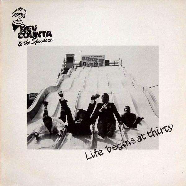 Rev Counta & The Speedoze - Life Begins At Thirty