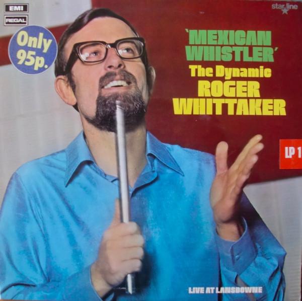 Roger Whittaker - Mexican Whistler (The Dynamic Roger Whittaker)