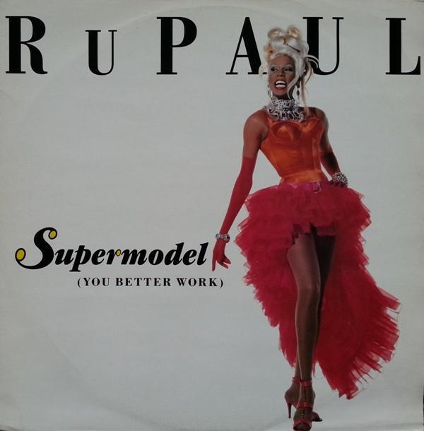 RuPaul - Supermodel (You Better Work)