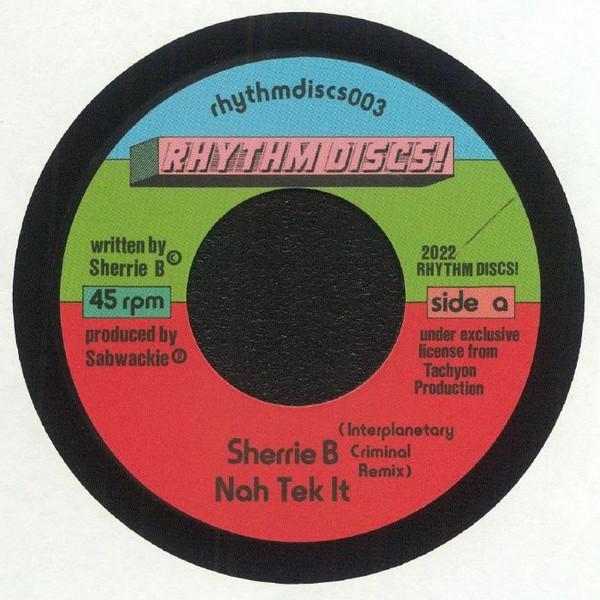 Sherrie Bernard - Nah Tek It (Interplanetary Criminal Remix)