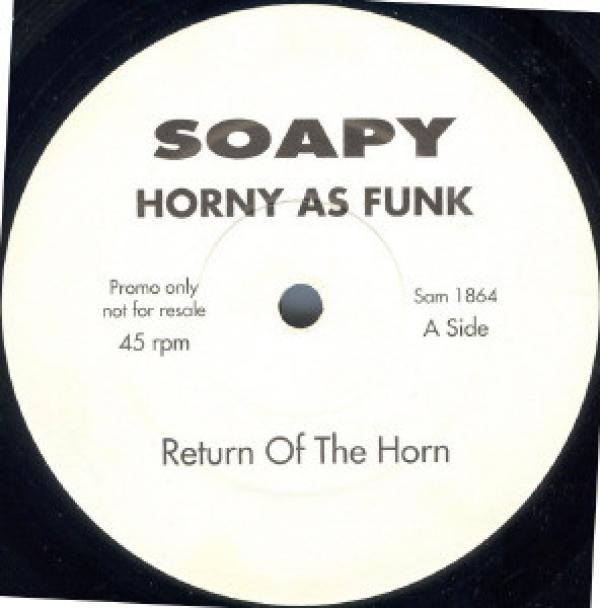 Soapy - Horny As Funk