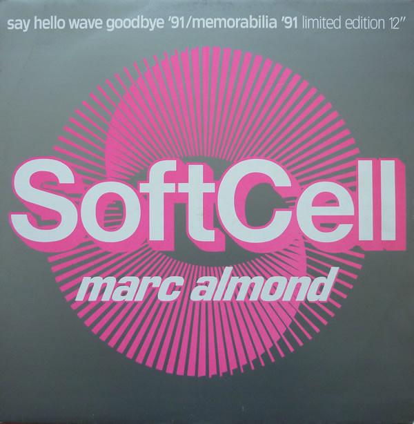 Soft Cell, Marc Almond - Say Hello Wave Goodbye '91 / Memorabilia '91