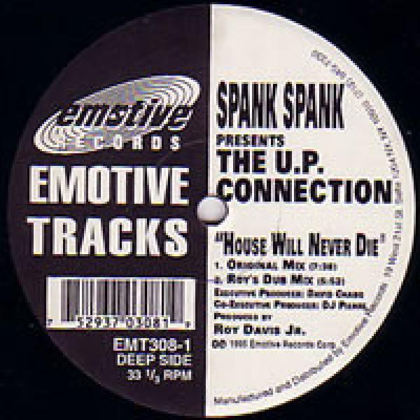 Spank Spank, The U.P. Connection - House Will Never Die