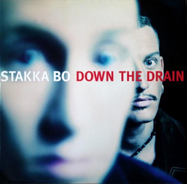 Stakka Bo - Down The Drain