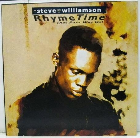 Steve Williamson - Rhyme Time (That Fuss Was Us!)