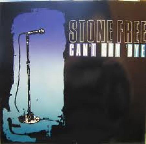 Stone Free  - Can't Say Bye