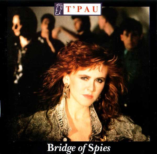 T'Pau - Bridge Of Spies
