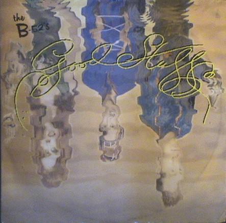 The B-52's - Good Stuff