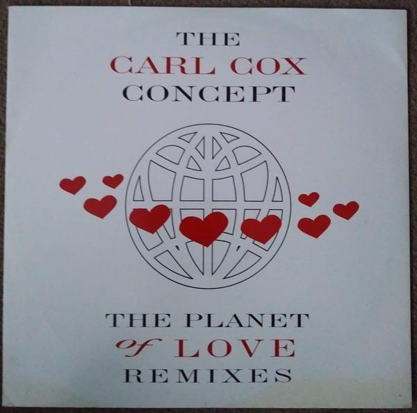 The Carl Cox Concept - The Planet Of Love (Remixes)