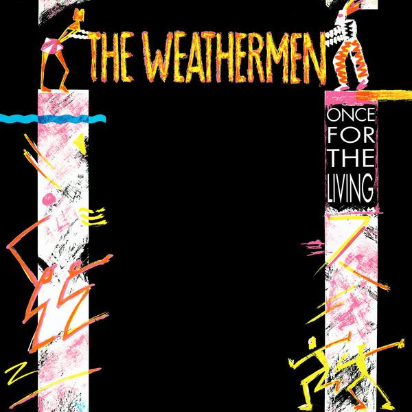 The Weathermen - Once For The Living