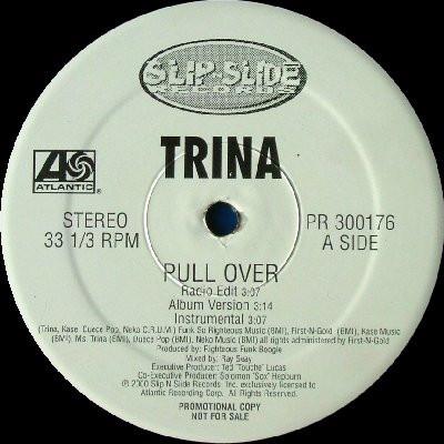 Trina - Pull Over / I Don't Need U