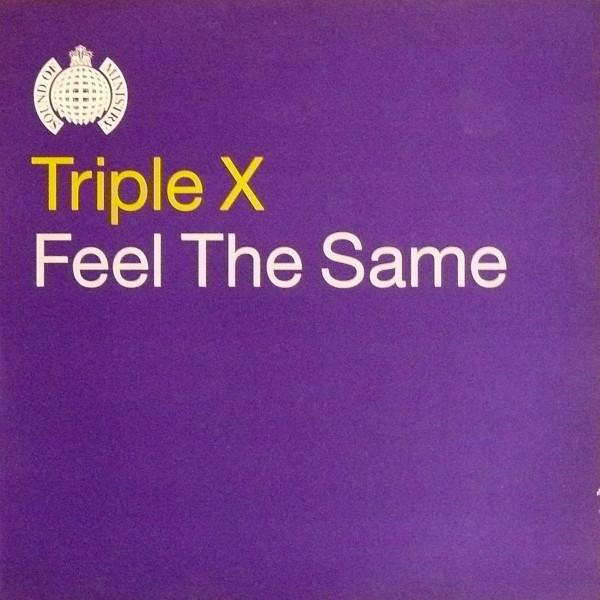 Triple X - Feel The Same