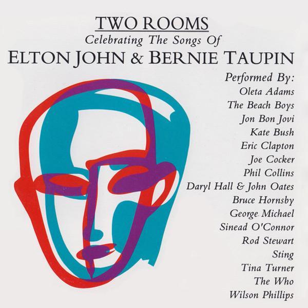  - Two Rooms - Celebrating The Songs Of Elton John & Bernie Taupin