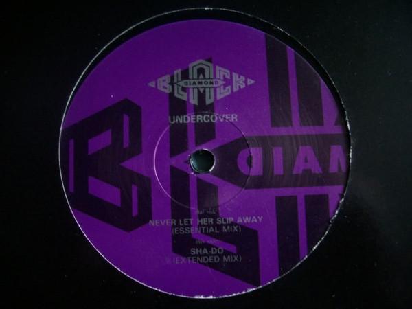 Undercover - Never Let Her Slip Away