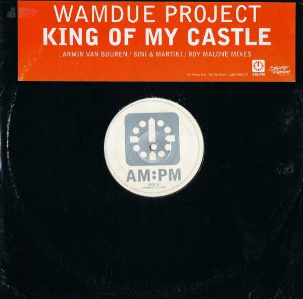 Wamdue Project - King Of My Castle (Armin Van Buuren / Bini & Martini / Roy Malone Mixes)
