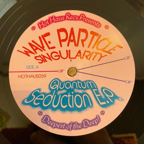 Wave Particle Singularity - Quantum Seduction EP